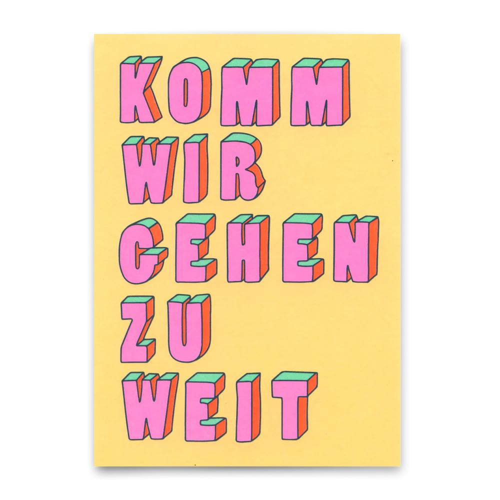 Postkarte | Komm wir gehen zu weit